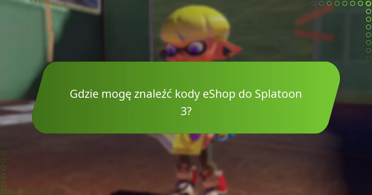 Jak skutecznie monitorować moje kody eShop do Splatoon 3?