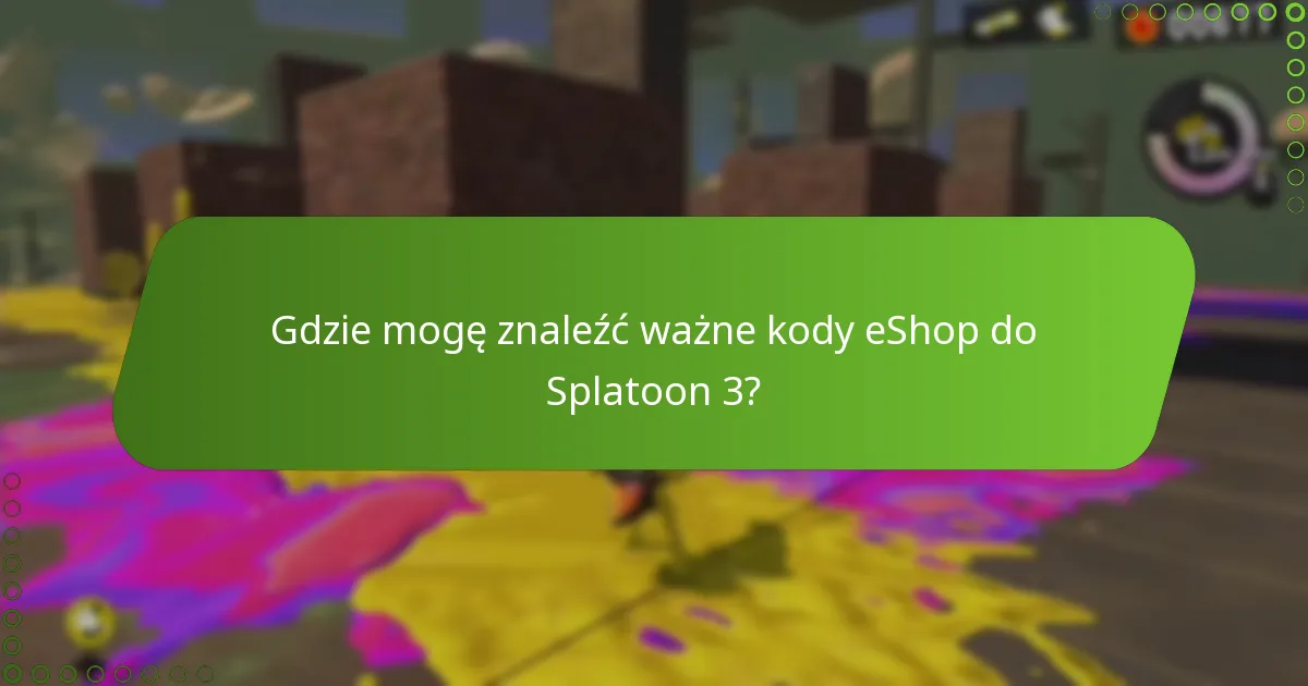 Jak długo są ważne kody eShop do Splatoon 3?