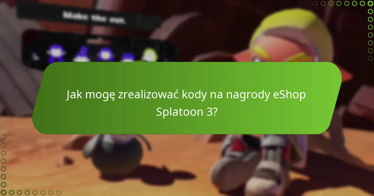 Jak mogę zrealizować kody na nagrody eShop Splatoon 3?