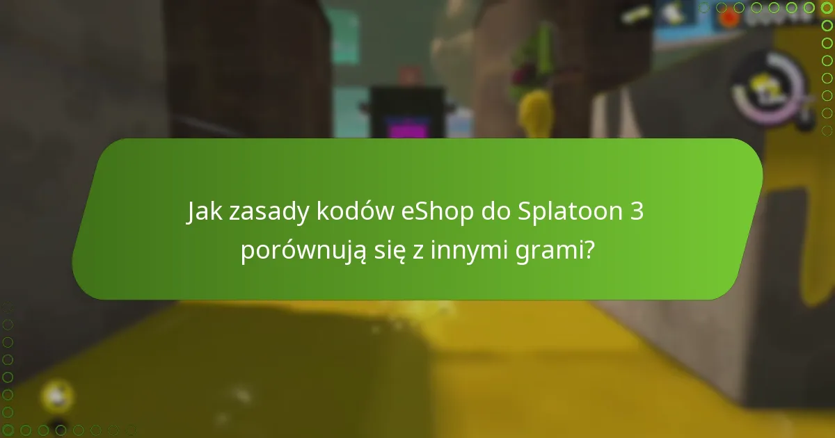 Jak zasady kodów eShop do Splatoon 3 porównują się z innymi grami?