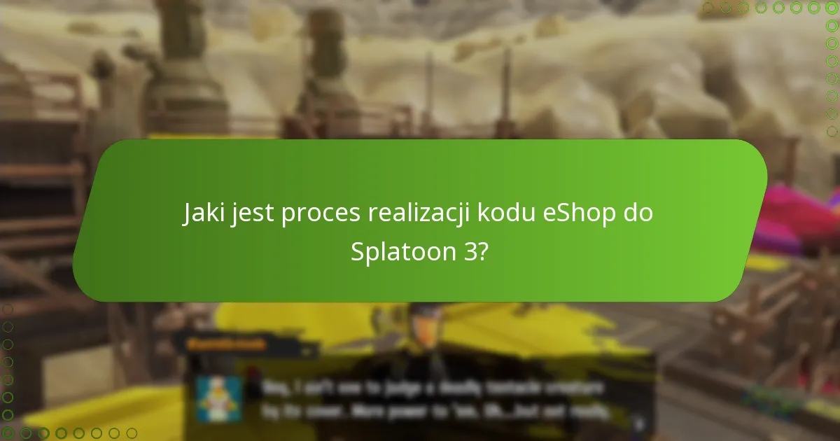 Jakie są wymagania do realizacji kodu eShop do Splatoon 3?
