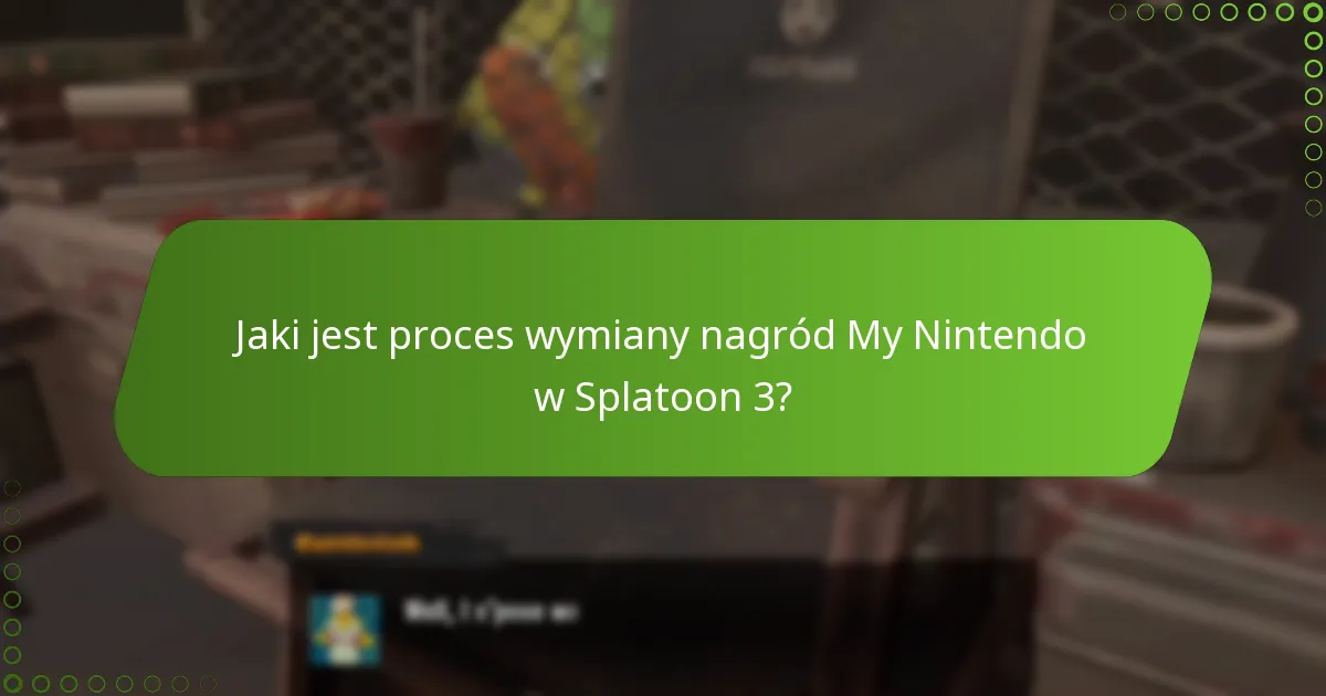 Jaki jest proces wymiany nagród My Nintendo w Splatoon 3?